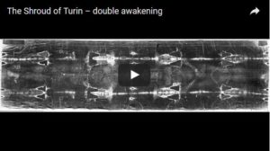 The Shroud of Turin – double awakening